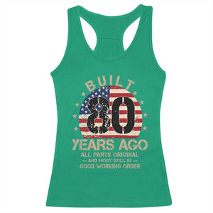 Funny 80th Birthday Racerback Tank Top Vintage US Flag Built 80 Years Ago Parts Original TS10 Irish Green Print Your Wear