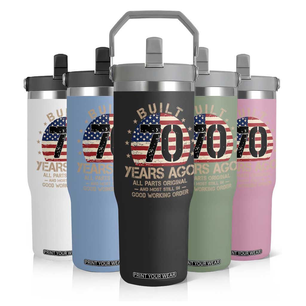 Funny 70th Birthday Flip Straw Tumbler Vintage US Flag Built 70 Years Ago Parts Original TS10 Print Your Wear