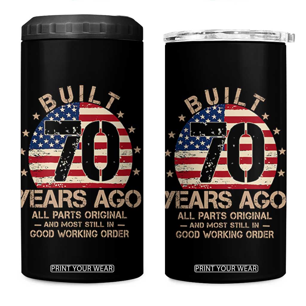 Funny 70th Birthday 4 in 1 Can Cooler Tumbler Vintage US Flag Built 70 Years Ago Parts Original TS10 One Size: 16 oz Black Print Your Wear