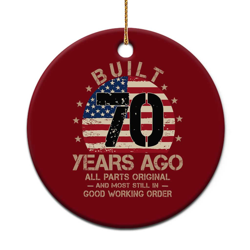 Funny 70th Birthday Ceramic Ornament Vintage US Flag Built 70 Years Ago Parts Original TS10 1pc Red Print Your Wear