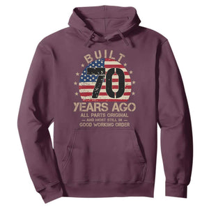 Funny 70th Birthday Hoodie Vintage US Flag Built 70 Years Ago Parts Original TS10 Maroon Print Your Wear