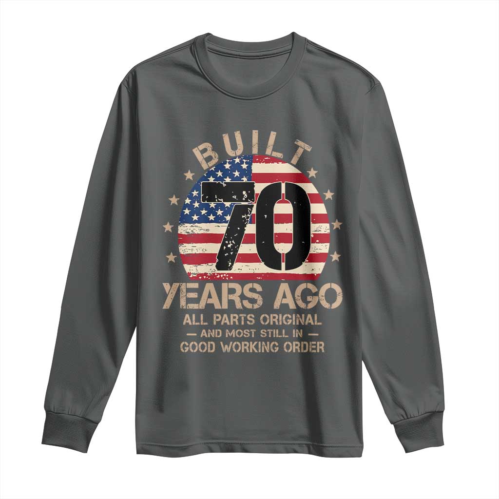 Funny 70th Birthday Long Sleeve Shirt Vintage US Flag Built 70 Years Ago Parts Original TS10 Dark Heather Print Your Wear