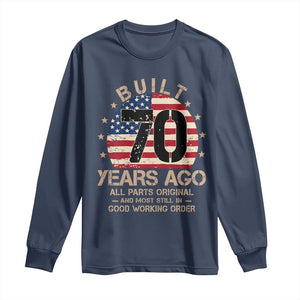 Funny 70th Birthday Long Sleeve Shirt Vintage US Flag Built 70 Years Ago Parts Original TS10 Navy Print Your Wear