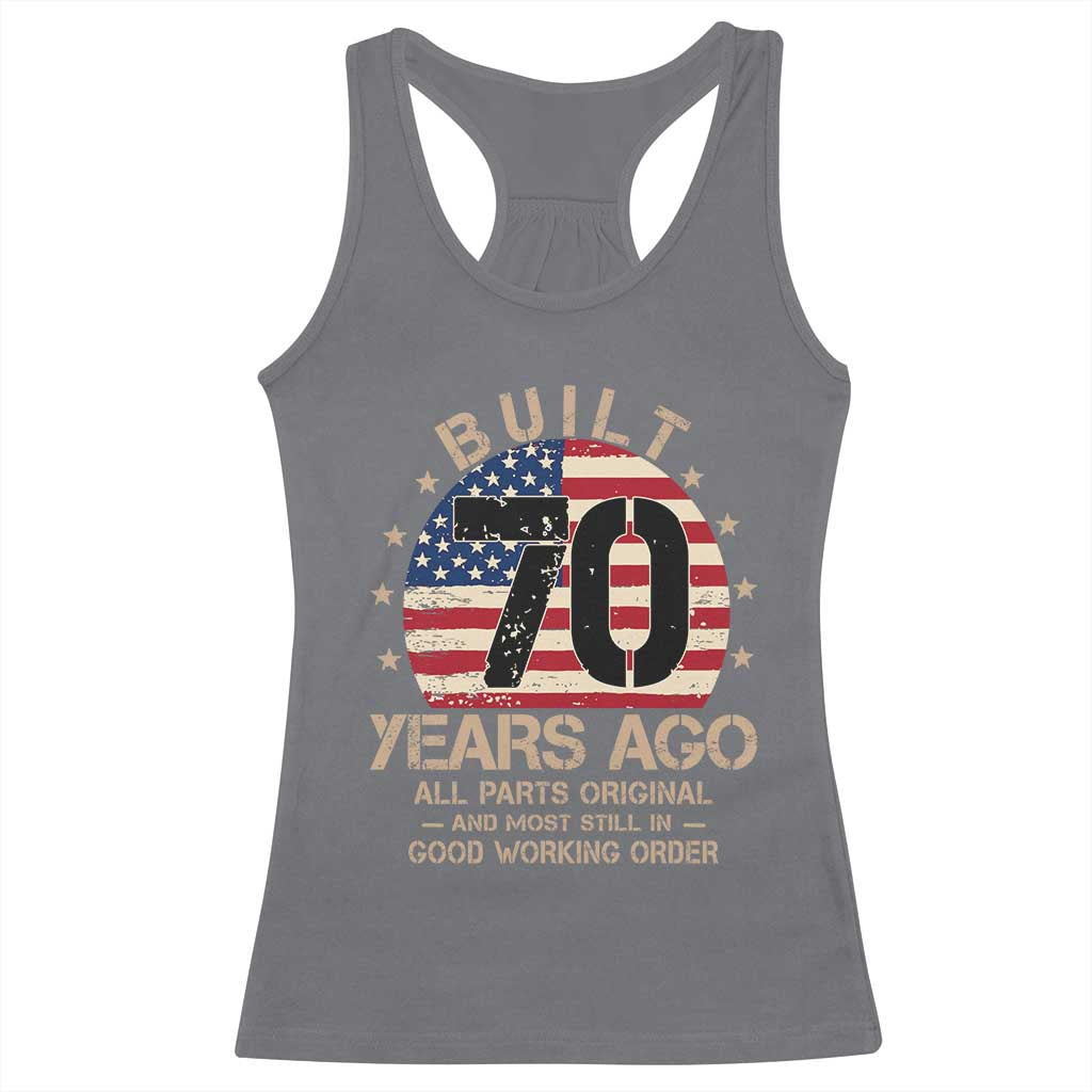 Funny 70th Birthday Racerback Tank Top Vintage US Flag Built 70 Years Ago Parts Original TS10 Charcoal Print Your Wear