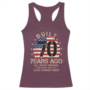 Funny 70th Birthday Racerback Tank Top Vintage US Flag Built 70 Years Ago Parts Original TS10 Maroon Print Your Wear