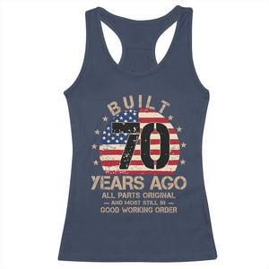 Funny 70th Birthday Racerback Tank Top Vintage US Flag Built 70 Years Ago Parts Original TS10 Navy Print Your Wear