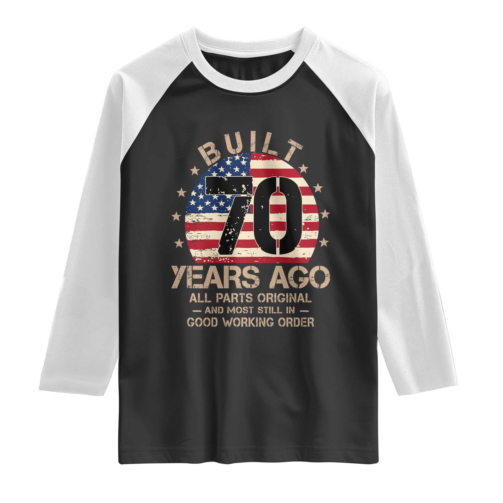 Funny 70th Birthday Raglan Shirt Vintage US Flag Built 70 Years Ago Parts Original TS10 Black White Print Your Wear