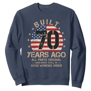 Funny 70th Birthday Sweatshirt Vintage US Flag Built 70 Years Ago Parts Original TS10 Navy Print Your Wear