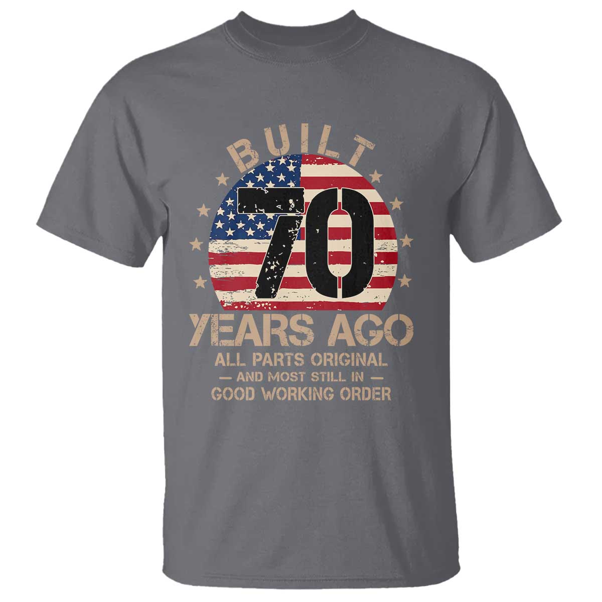 Funny 70th Birthday T Shirt Vintage US Flag Built 70 Years Ago Parts Original TS10 Charcoal Print Your Wear
