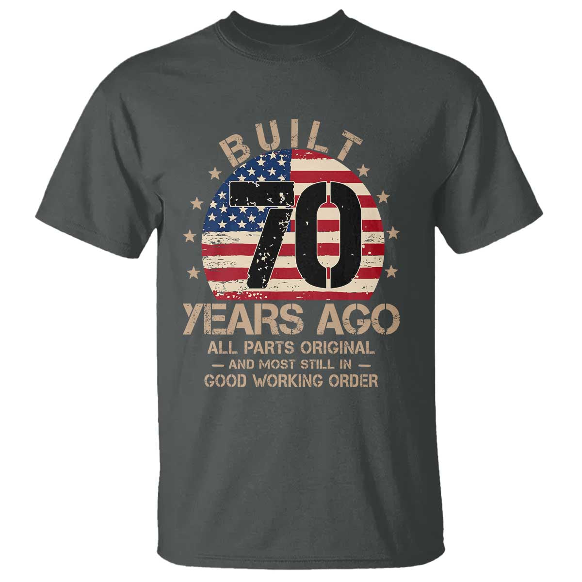 Funny 70th Birthday T Shirt Vintage US Flag Built 70 Years Ago Parts Original TS10 Dark Heather Print Your Wear