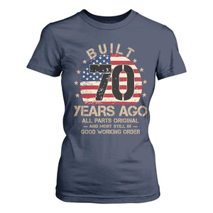 Funny 70th Birthday T Shirt For Women Vintage US Flag Built 70 Years Ago Parts Original TS10 Navy Print Your Wear