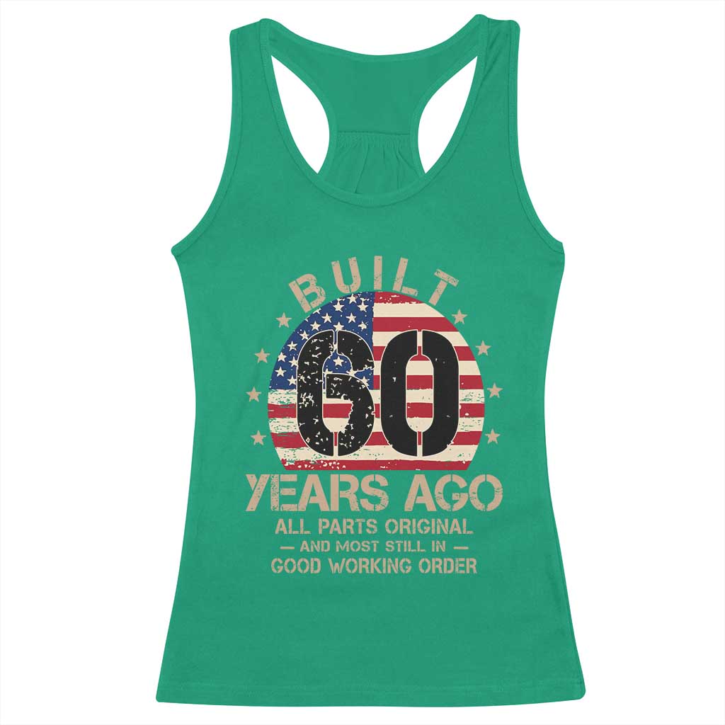 Funny 60th Birthday Racerback Tank Top Vintage US Flag Built 60 Years Ago Parts Original TS10 Irish Green Print Your Wear
