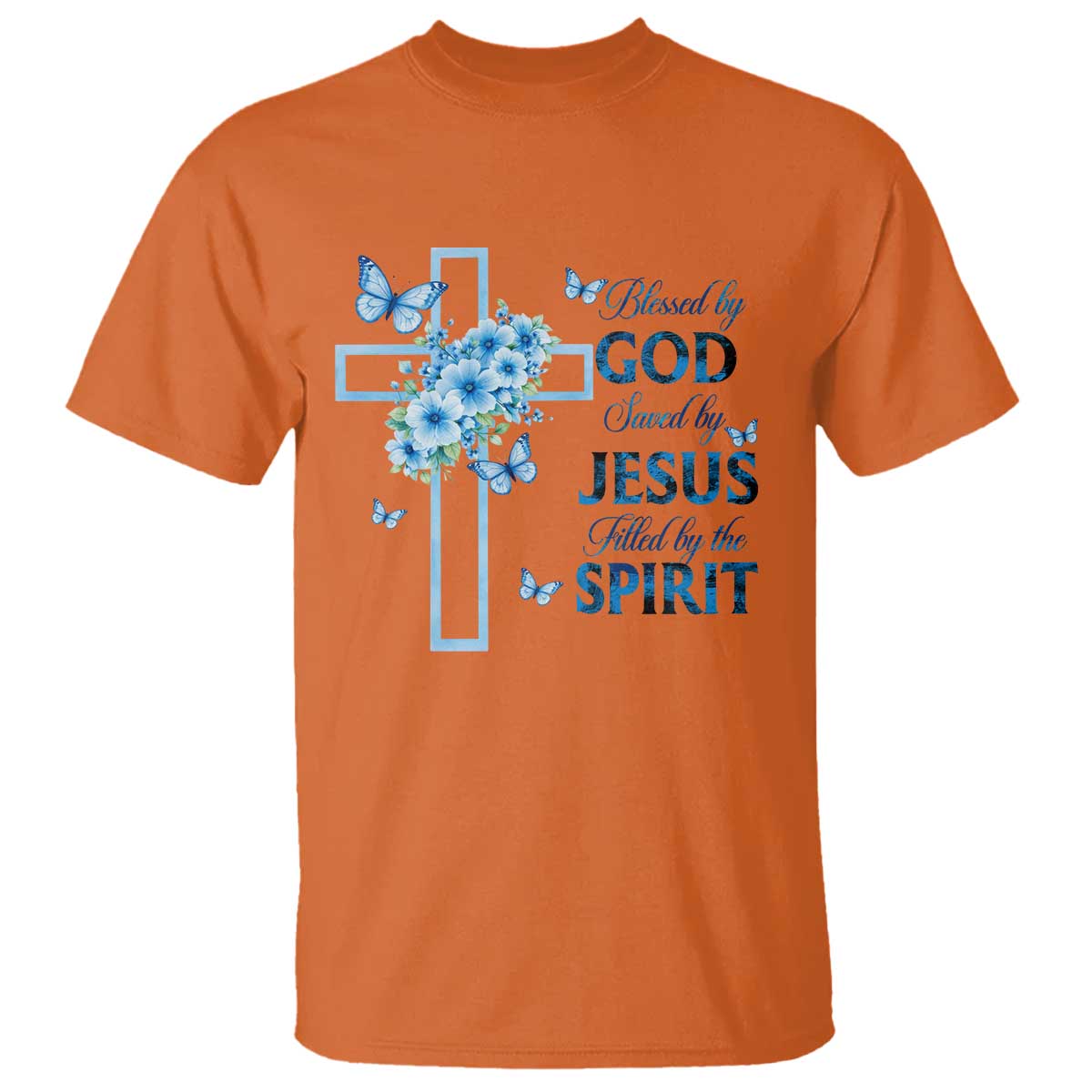 Christian Jesus T Shirt Blessed By God Saved By Jesus Blue Floral Cross Butterfly Art TS10 Orange Print Your Wear