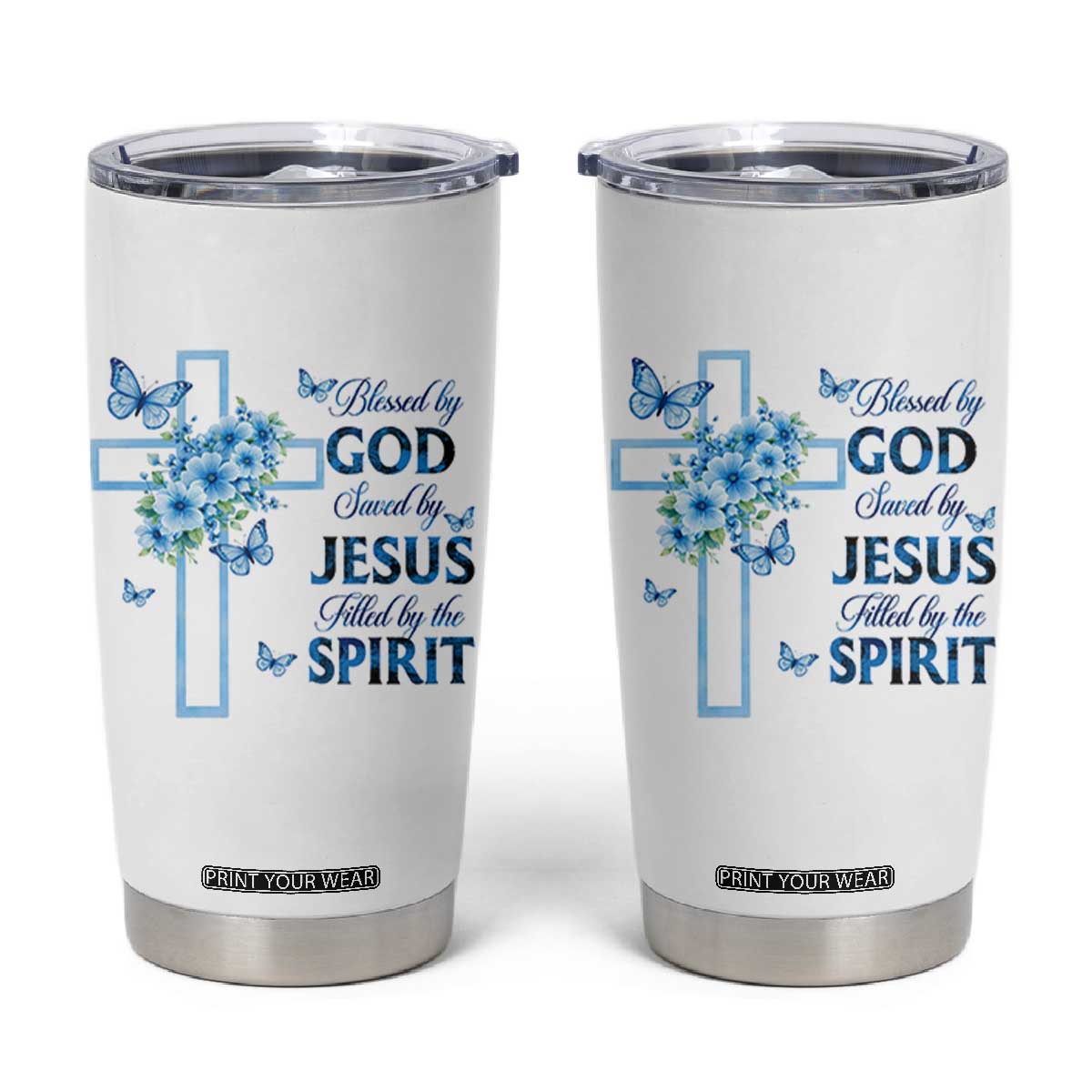 Christian Jesus Tumbler Cup Blessed By God Saved By Jesus Blue Floral Cross Butterfly Art TS10 White Print Your Wear