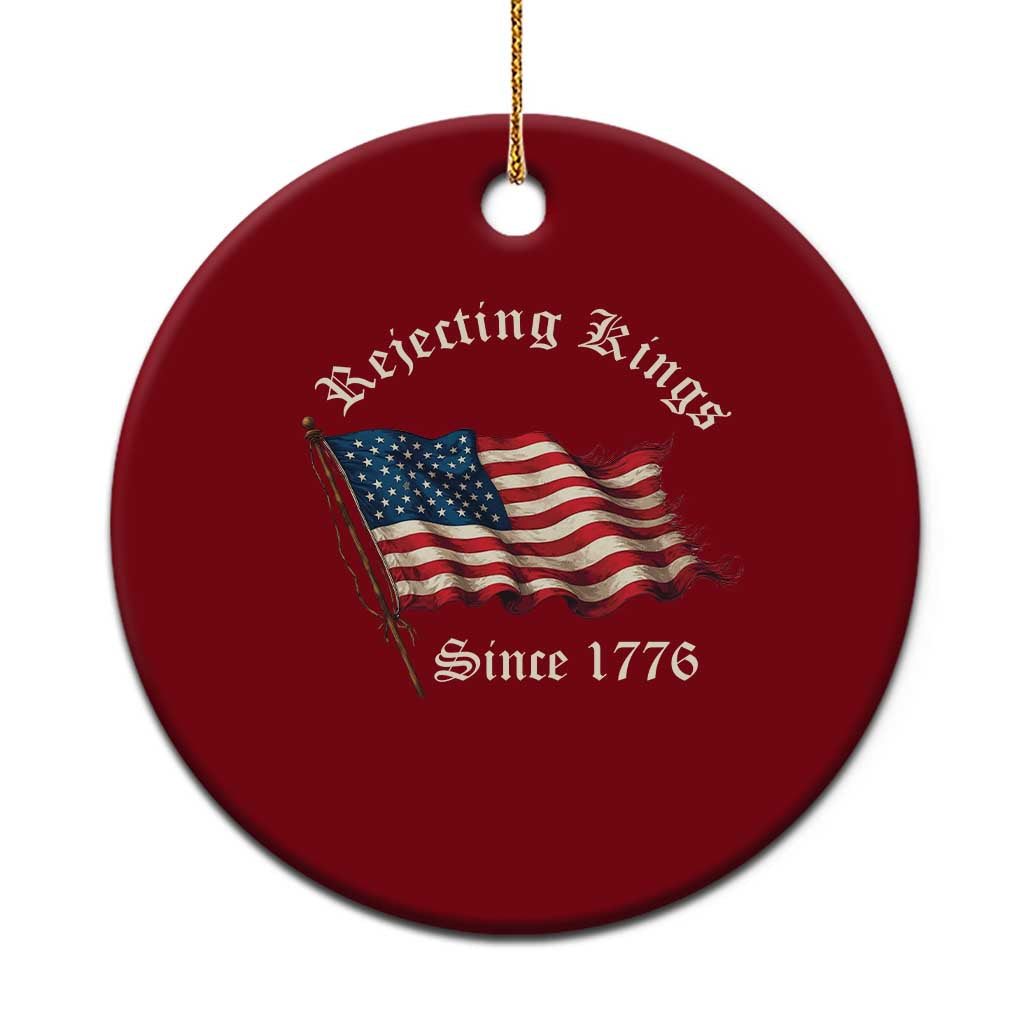 Rejecting Kings Ceramic Ornament Since 1776 No Kings In America Retro US Flag TS10 1pc Red Print Your Wear