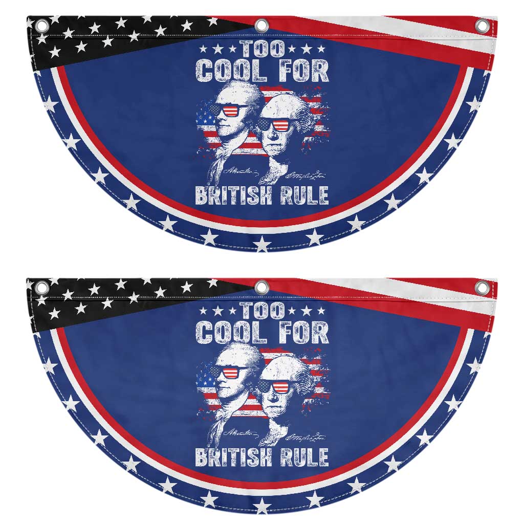 Too Cool For British Rule Patriotic Fan Flag USA American Flag 4th of July