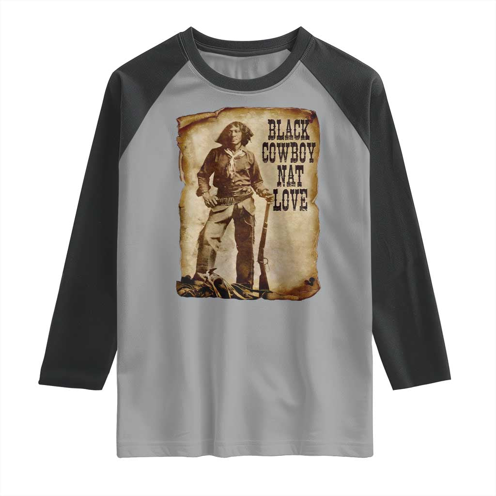 Black Cowboy Nat Love Raglan Shirt African American Western Rodeo Melanin Black History Texas TS10 Sport Gray Black Print Your Wear