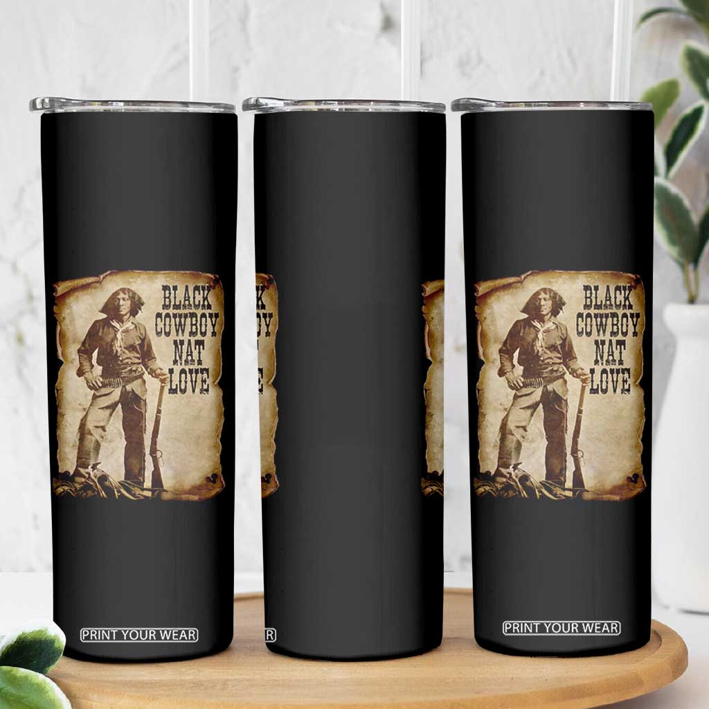 Black Cowboy Nat Love Skinny Tumbler African American Western Rodeo Melanin Black History Texas TS10 Print Your Wear
