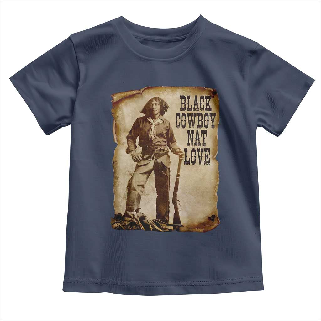 Black Cowboy Nat Love Toddler T Shirt African American Western Rodeo Melanin Black History Texas TS10 Navy Print Your Wear