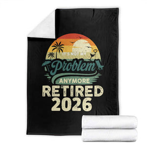 Retired 2026 Throw Blanket Vintage Retro Retirement Not My Problem Anymore