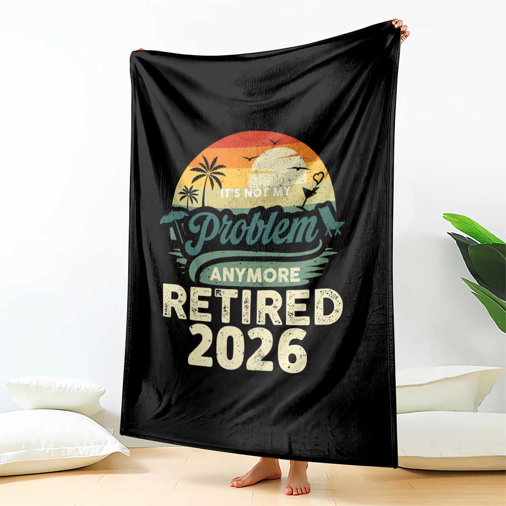 Retired 2026 Throw Blanket Vintage Retro Retirement Not My Problem Anymore