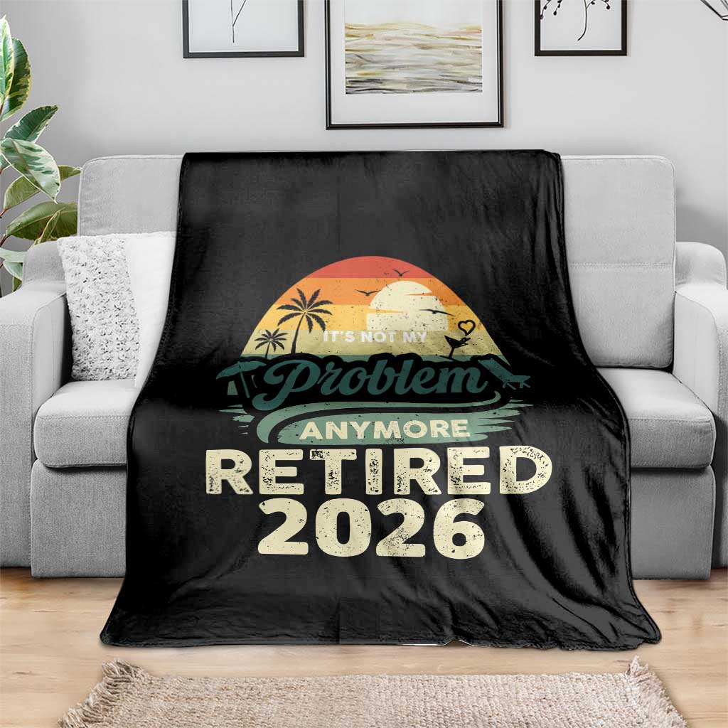 Retired 2026 Throw Blanket Vintage Retro Retirement Not My Problem Anymore