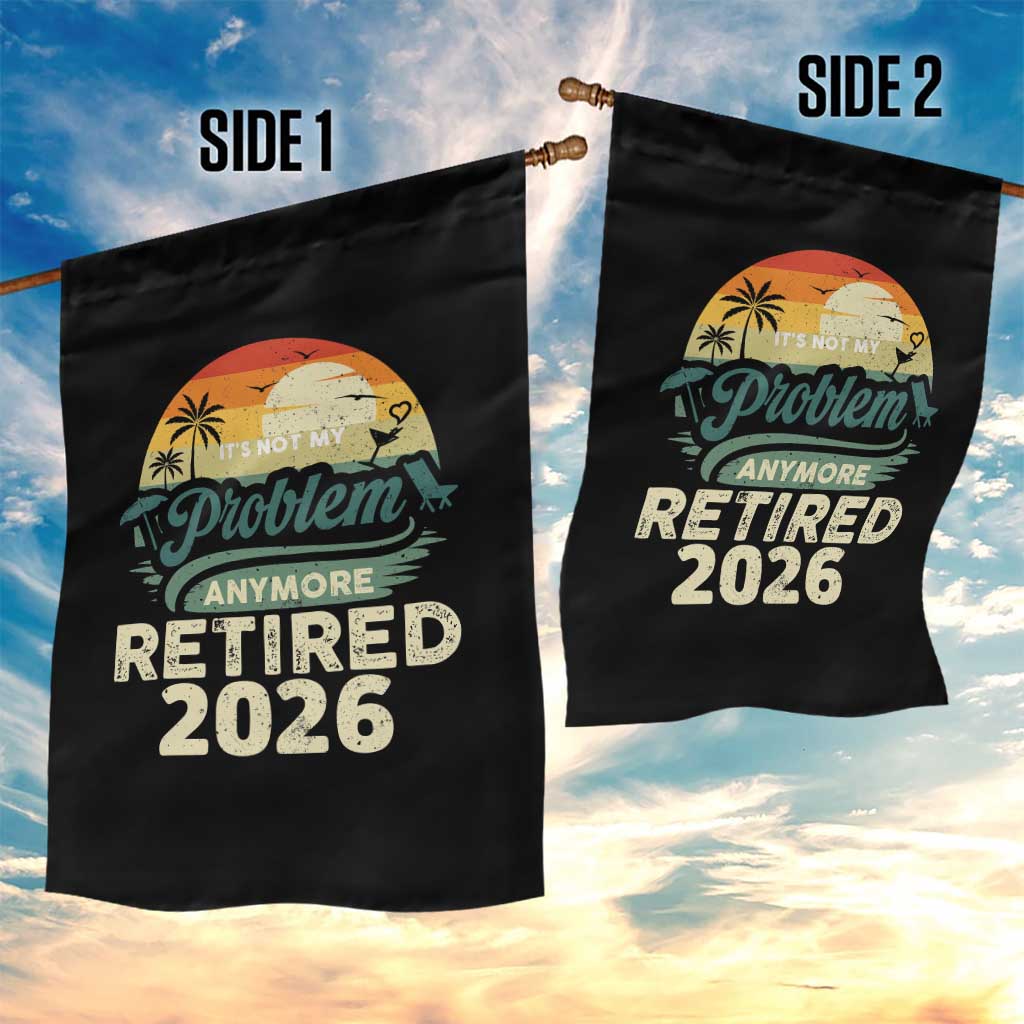 Retired 2026 Garden Flag Vintage Retro Retirement Not My Problem Anymore