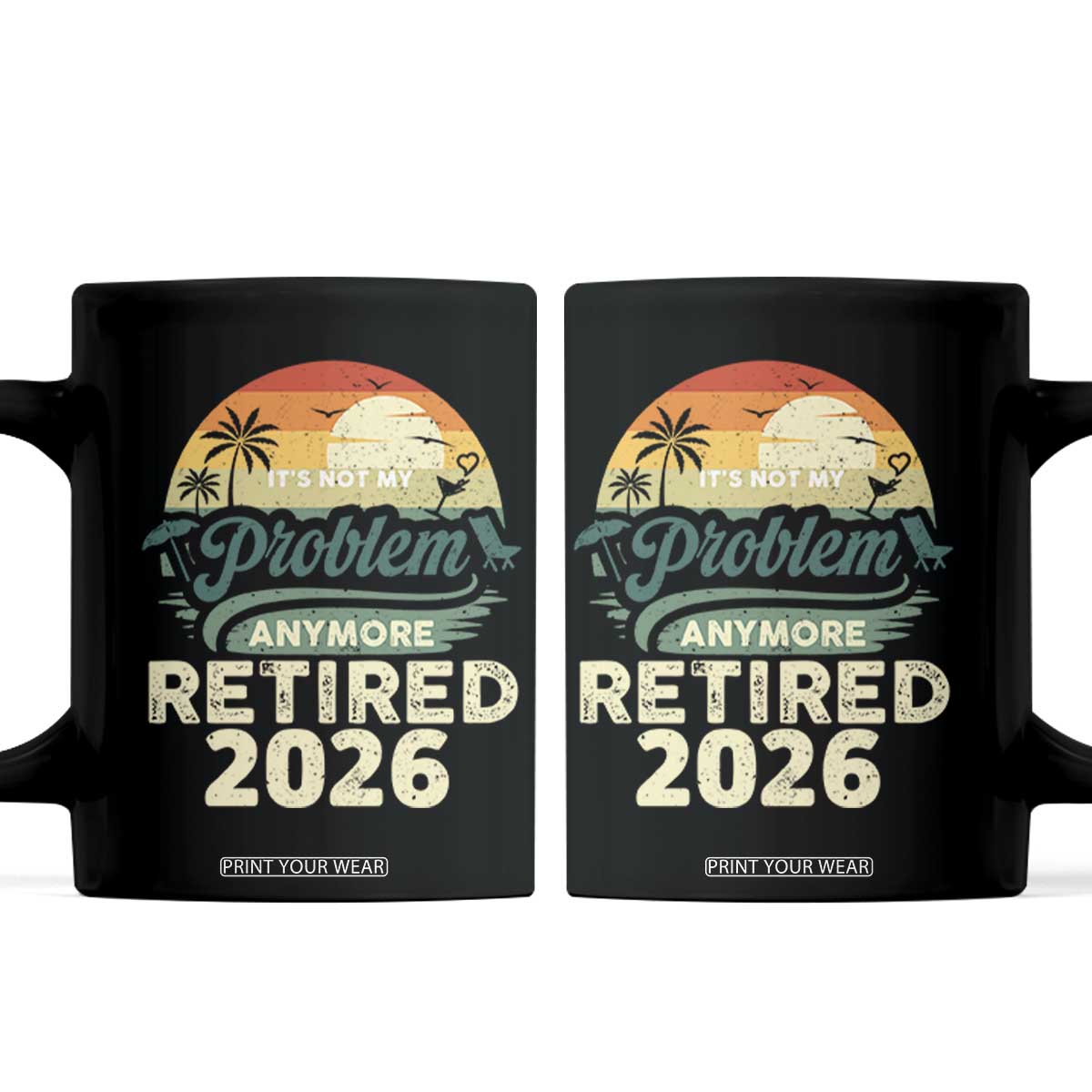 Retired 2026 Coffee Mug Vintage Retro Retirement Not My Problem Anymore
