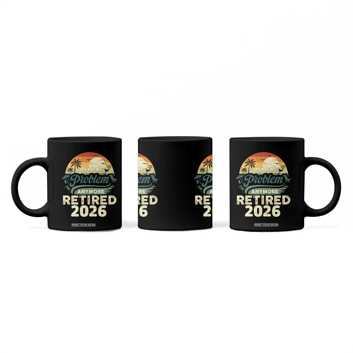 Retired 2026 Coffee Mug Vintage Retro Retirement Not My Problem Anymore