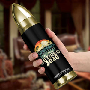 Retired 2026 Bullet Tumbler Vintage Retro Retirement Not My Problem Anymore