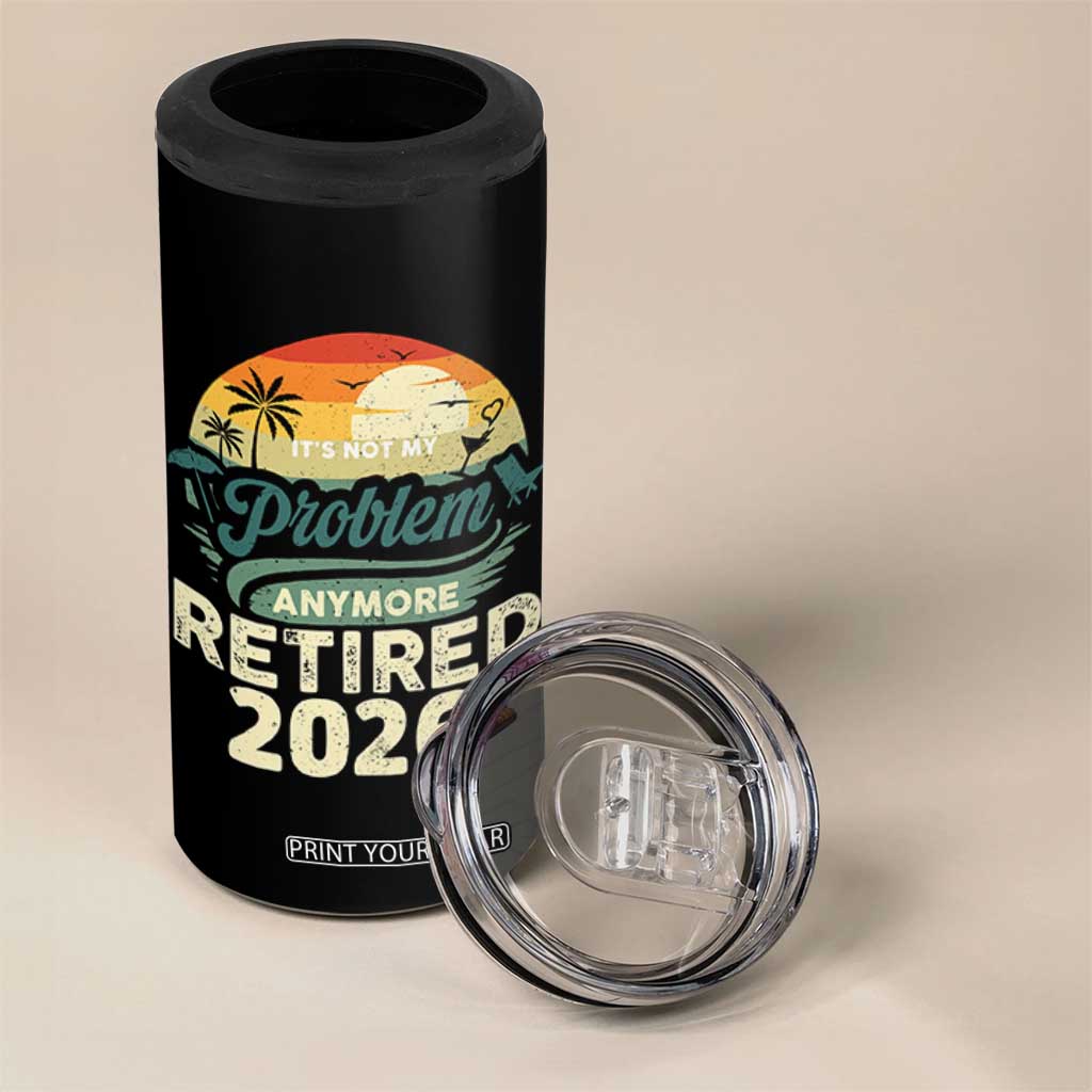 Retired 2026 4 in 1 Can Cooler Tumbler Vintage Retro Retirement Not My Problem Anymore