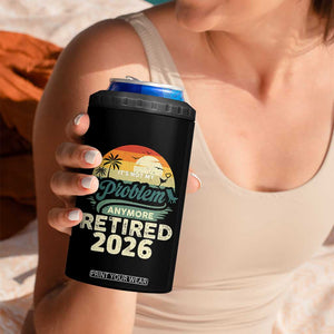 Retired 2026 4 in 1 Can Cooler Tumbler Vintage Retro Retirement Not My Problem Anymore