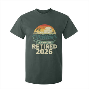 Retired 2026 T Shirt For Kid Vintage Retro Retirement Not My Problem Anymore