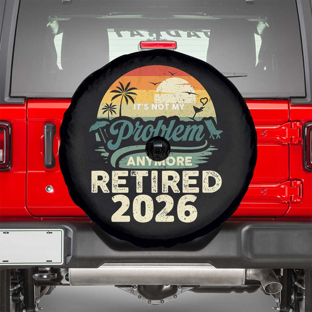 Retired 2026 Spare Tire Cover Vintage Retro Retirement Not My Problem Anymore