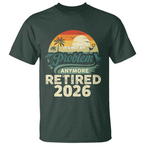 Retired 2026 T Shirt Vintage Retro Retirement Not My Problem Anymore