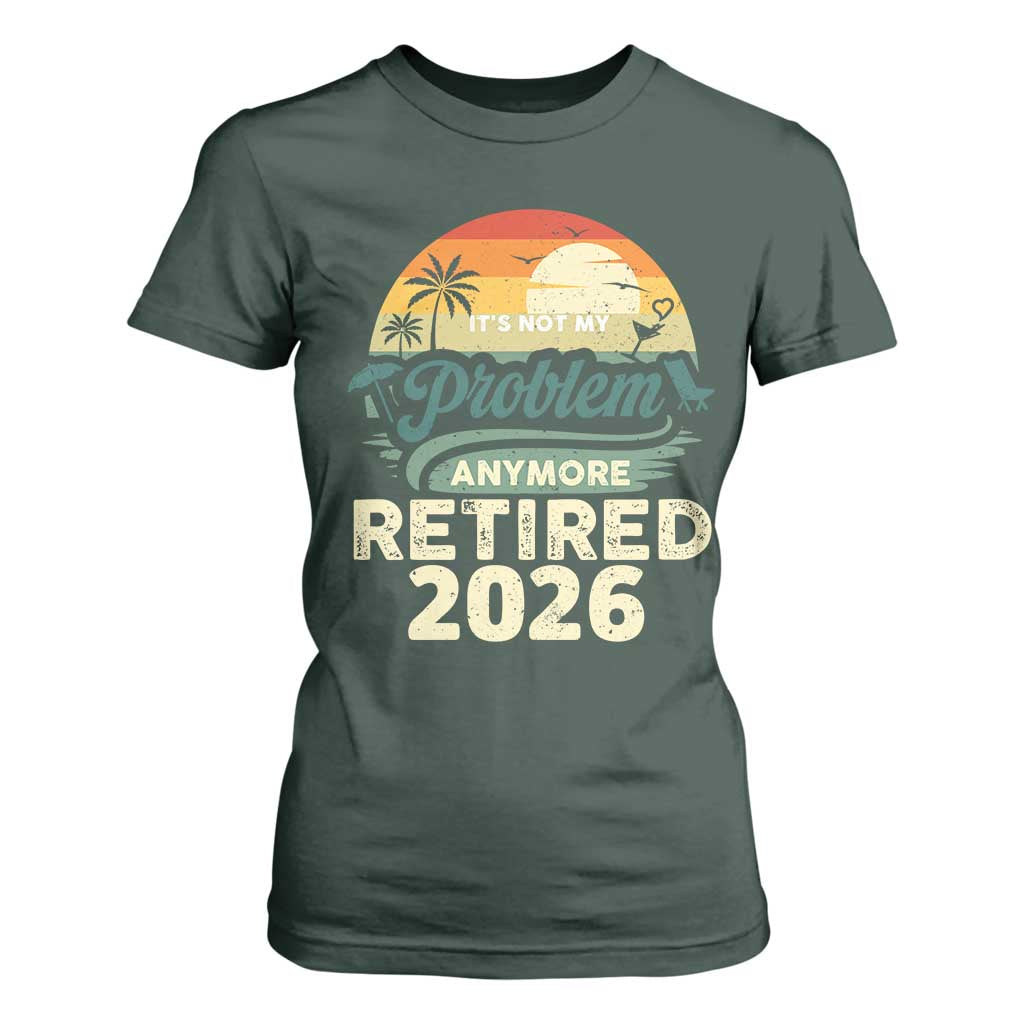 Retired 2026 T Shirt For Women Vintage Retro Retirement Not My Problem Anymore