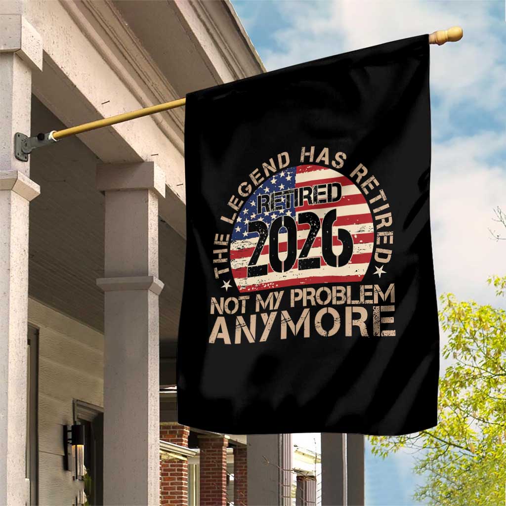 The Legend Has Retired 2026 Garden Flag Not My Problem Anymore American Flag Coworker Retirement Gifts
