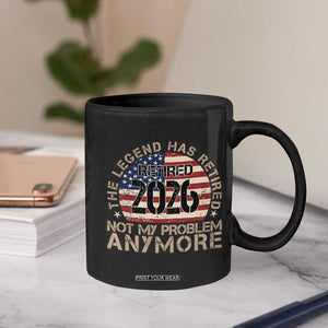 The Legend Has Retired 2026 Coffee Mug Not My Problem Anymore American Flag Coworker Retirement Gifts