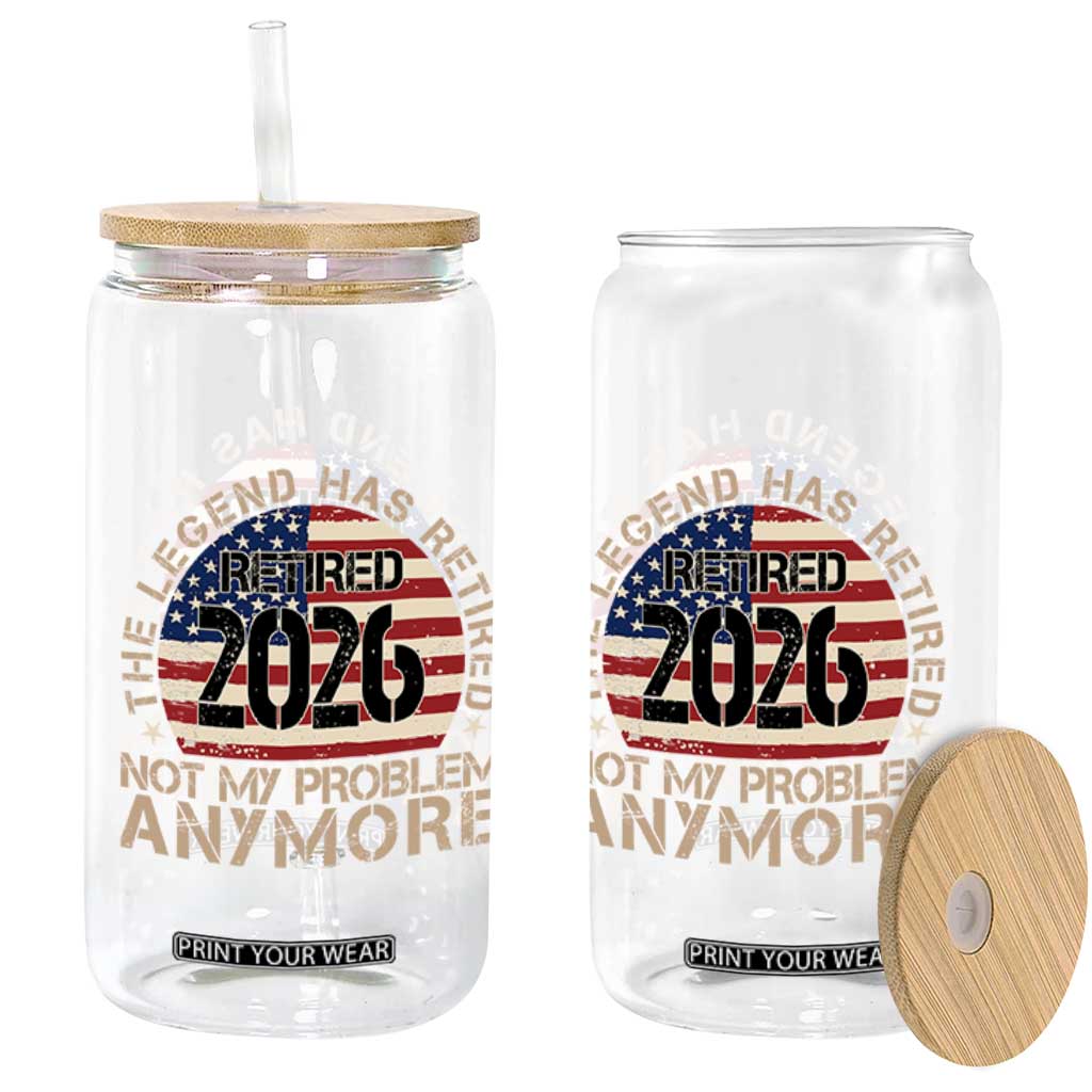 The Legend Has Retired 2026 Glass Can Not My Problem Anymore American Flag Coworker Retirement Gifts