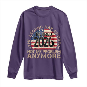 The Legend Has Retired 2026 Long Sleeve Shirt Not My Problem Anymore American Flag Coworker Retirement Gifts