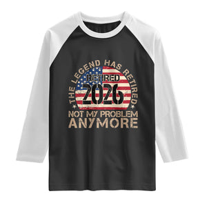 The Legend Has Retired 2026 Raglan Shirt Not My Problem Anymore American Flag Coworker Retirement Gifts