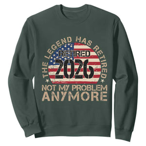 The Legend Has Retired 2026 Sweatshirt Not My Problem Anymore American Flag Coworker Retirement Gifts
