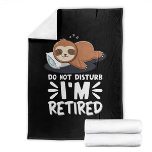 Funny Retirement Gifts Throw Blanket Do Not Disturb Im Retired Sloth