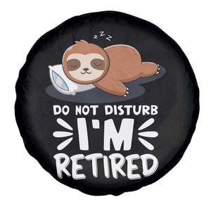 Funny Retirement Gifts Spare Tire Cover Do Not Disturb Im Retired Sloth