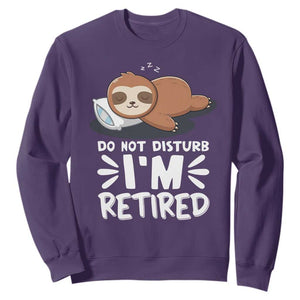 Funny Retirement Gifts Sweatshirt Do Not Disturb Im Retired Sloth