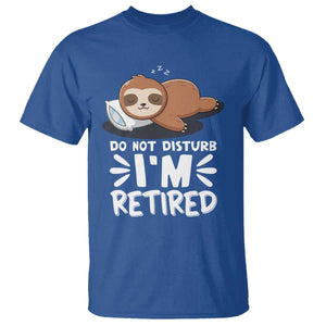 Funny Retirement Gifts T Shirt Do Not Disturb Im Retired Sloth