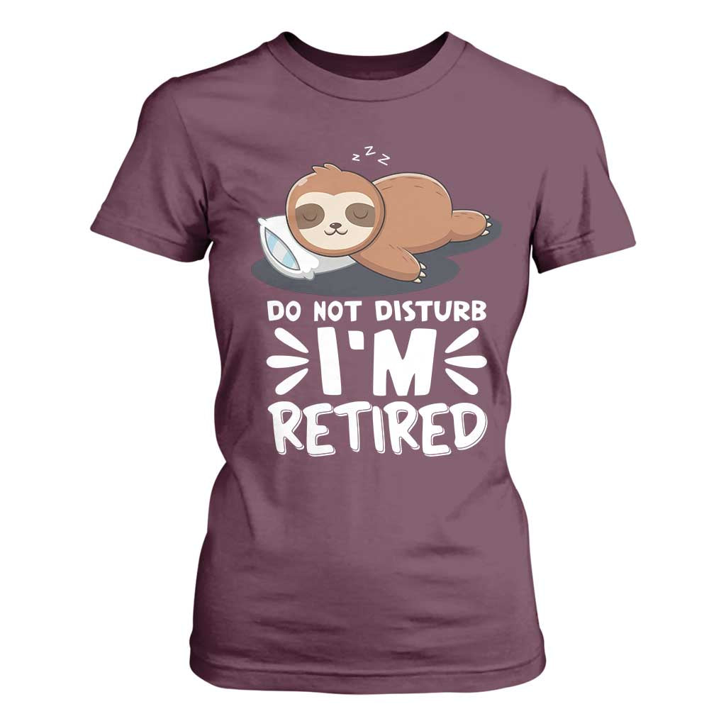 Funny Retirement Gifts T Shirt For Women Do Not Disturb Im Retired Sloth