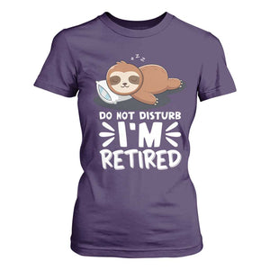 Funny Retirement Gifts T Shirt For Women Do Not Disturb Im Retired Sloth
