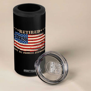 Retirement 2026 4 in 1 Can Cooler Tumbler Vintage Retired Not My Problem Anymore American Flag