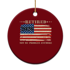 Retirement 2026 Ceramic Ornament Vintage Retired Not My Problem Anymore American Flag